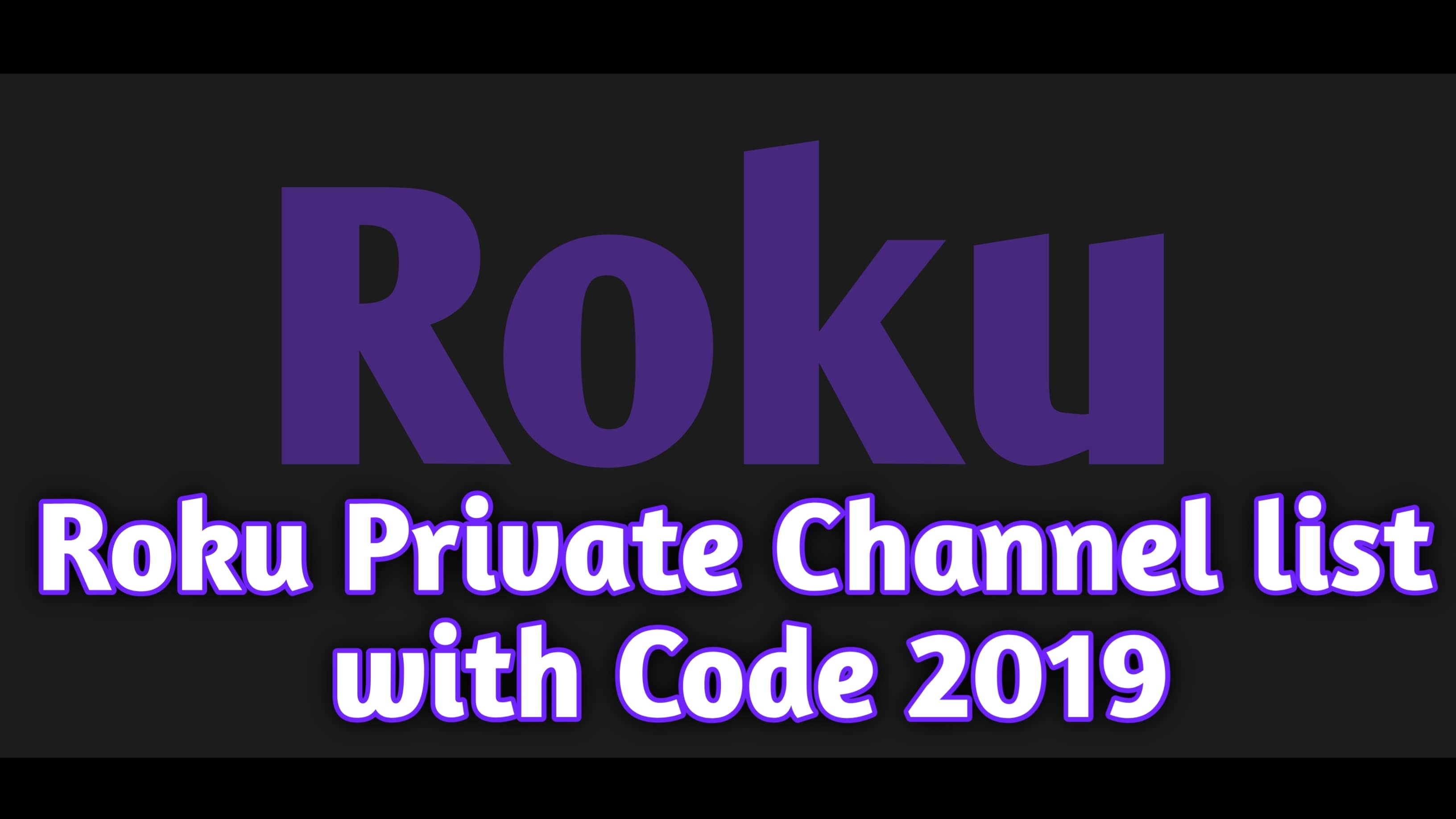 Roku Private Channel list